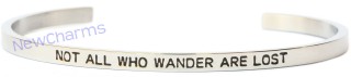 CB111 Not All Who Wander Are Lost Cuff Bangle Bracelet