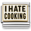 CT3070 I hate Cooking Italian Charm