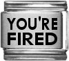YOU'RE FIRED